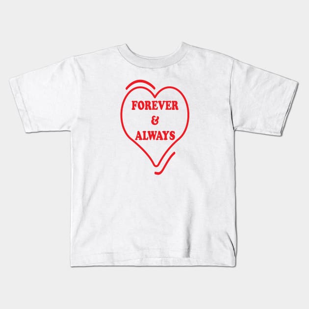 Forever and Always Kids T-Shirt by JevLavigne